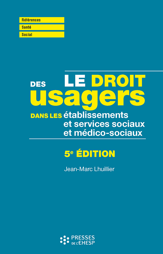 Le Droit Des Usagers Dans Les Etablissements Et Services Sociaux Et Medico Sociaux Livre