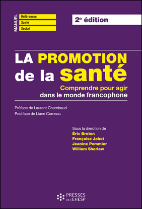 La  promotion de la santé. Comprendre pour agir dans le monde francophone