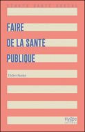 Faire de la santé publique Didier fassin