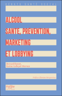 Alcool : Santé, prévention, marketing et lobbying