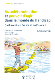 Autodétermination et pouvoir d’agir dans le monde du handicap