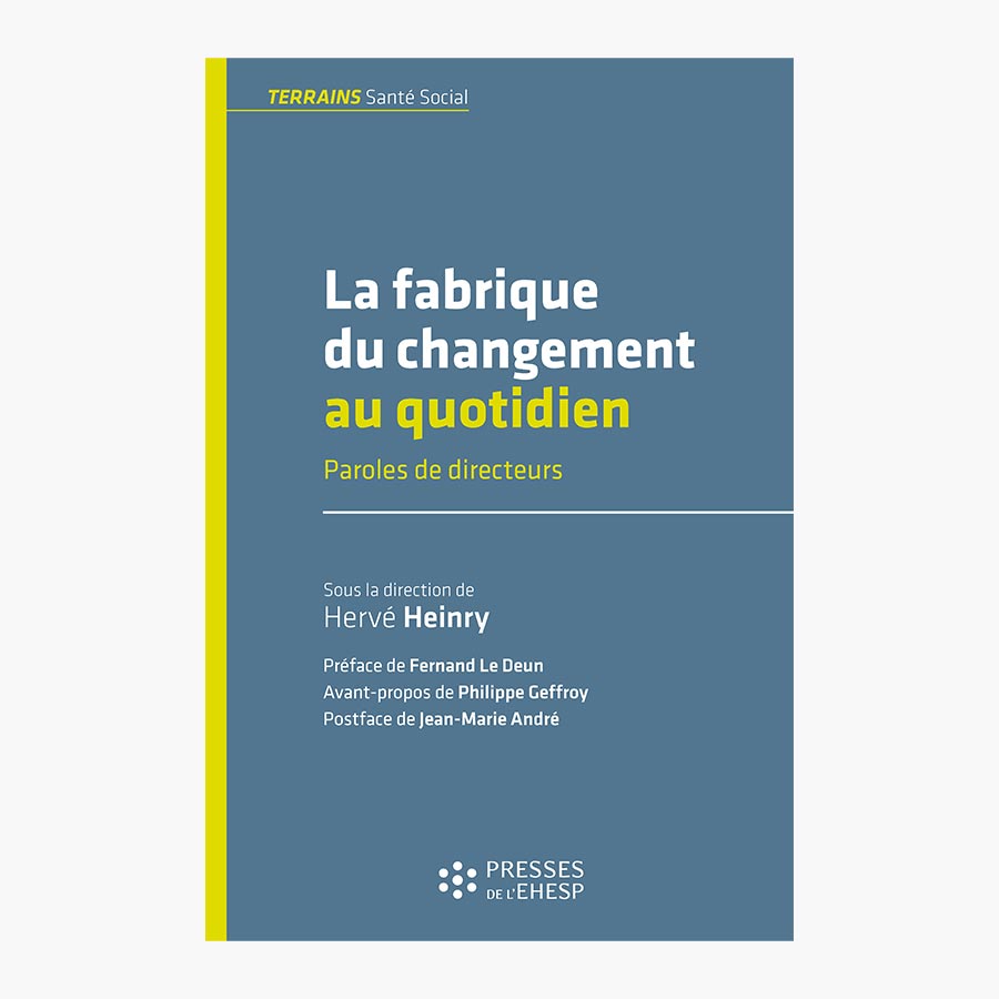 La fabrique du changement au quotidien. Paroles de directeurs