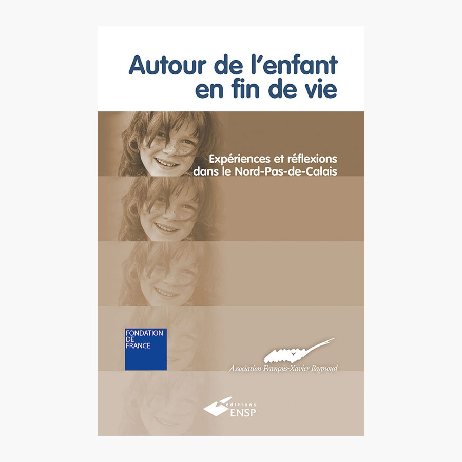 Autour de l&rsquo;enfant en fin de vie. Expériences et réflexions dans le Nord-Pas-de-Calais