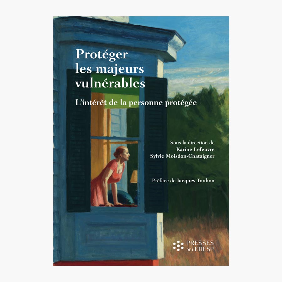 Protéger les majeurs vulnérables (vol. 2). L'intérêt de la personne protégée