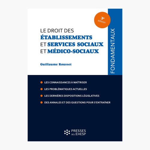 Le droit des établissements et services sociaux et médico-sociaux